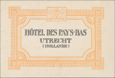711853 Voorzijde van een uitvouwbare Franstalige reclamekaart van Hôtel des Pays-Bas Utrecht Hollande, G.van Stigt et ...